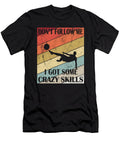 Dont Follow Me I Got Some Crazy Skills Soccer Fans Product Art Grabitees T-Shirt