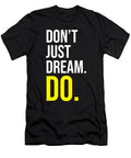 Dont Just Dream Do Success Motivational Matthew Chan T-Shirt