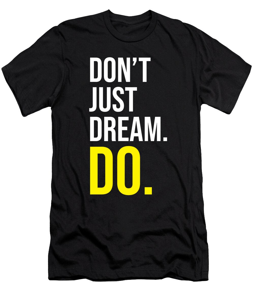 Dont Just Dream Do Success Motivational Matthew Chan T-Shirt