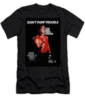 Dont Pump Trouble Stay Away From Steroids Food and Drug Administration T-Shirt