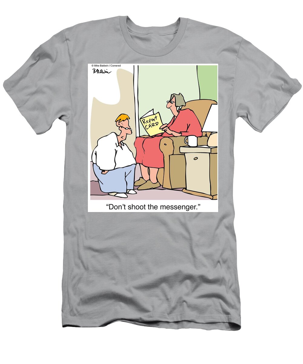 Dont Shoot the Messenger Mike Baldwin T-Shirt
