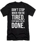Dont Stop When Youre Tired Stop When Youre Done Matthew Chan T-Shirt