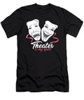 Drama Actors Actress Broadway Theater Filming Acting Gift Theater Is My Sport Thomas Larch T-Shirt