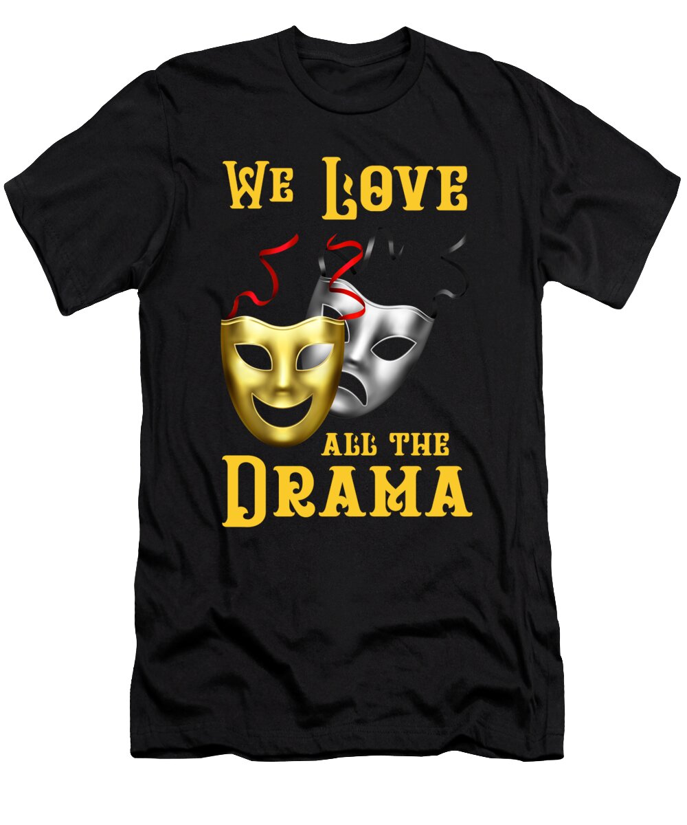 Drama Actress Actor Acting Theatre Theater Movie Gift Thomas Larch T-Shirt
