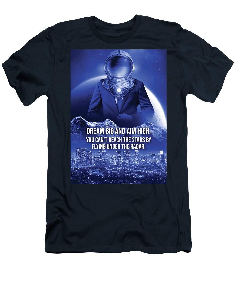 Dream Big Aim High Spacesuit to the Moon Success Motivational Matthew Chan T-Shirt