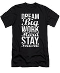 Dream Big Work Hard Stay Focused Gym Hustle Success Matthew Chan T-Shirt