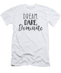 Dream Dare Dominate Success Hustle Workout and Gym Motivational Matthew Chan T-Shirt