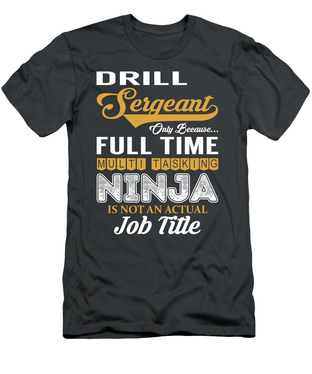Drill Sergeant Multitasking Job T-Shirt
