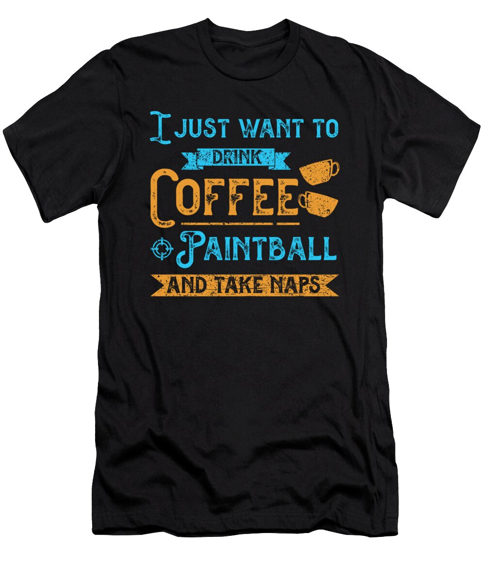 Drink Coffee Paintball Player Paintball Marker Gift Thomas Larch T-Shirt