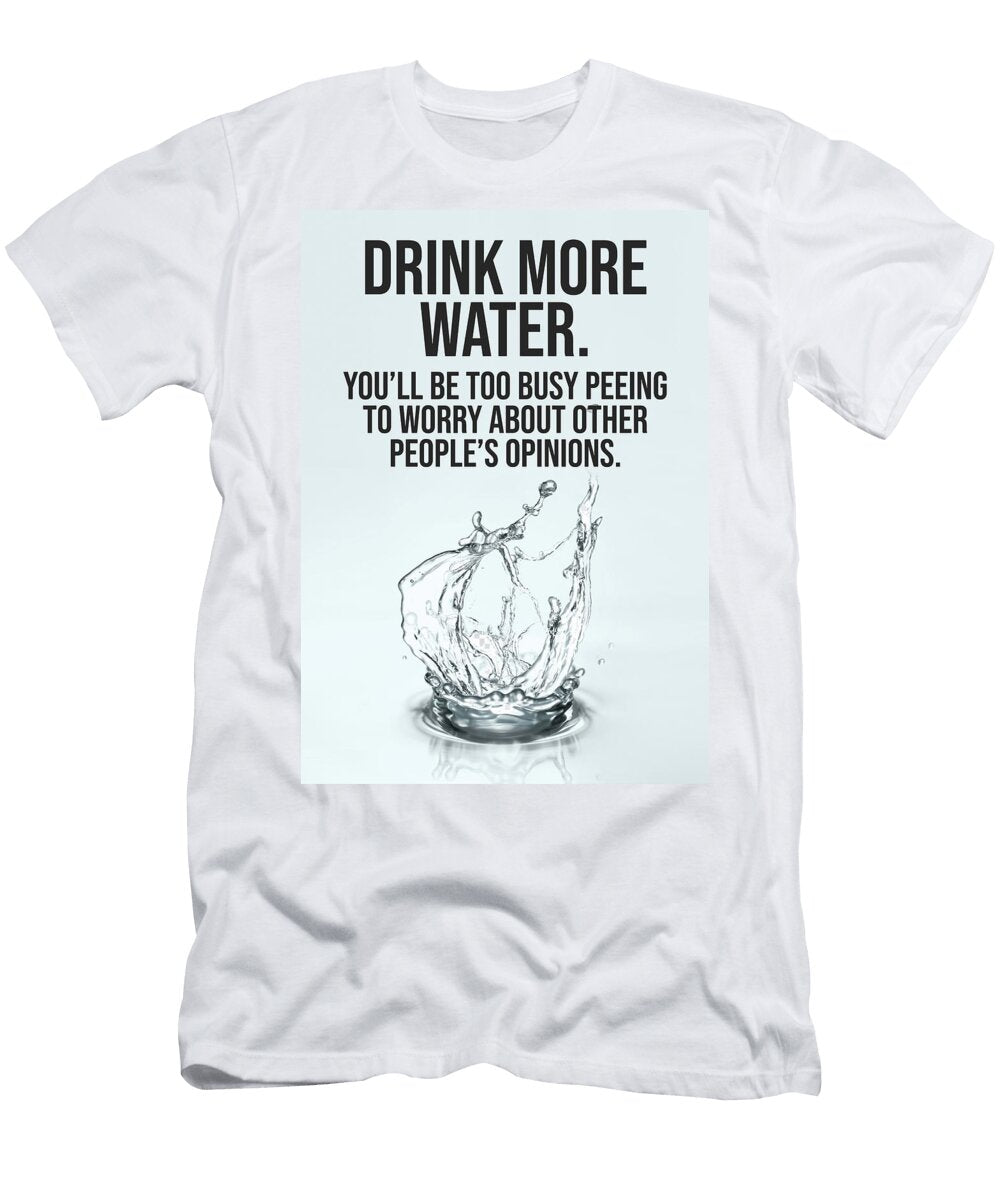 Drink More Water Too Busy Peeing Matthew Chan T-Shirt