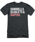 Dumbbells Deadlifts and Diapers Funny Gym Anaq Paidi T-Shirt