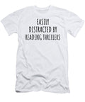 Easily Distracted By Reading Thrillers Funny Gift Idea for Hobby Lover Fanatic Quote Addict Gag Fan Joke Funnygiftscreation T-Shirt