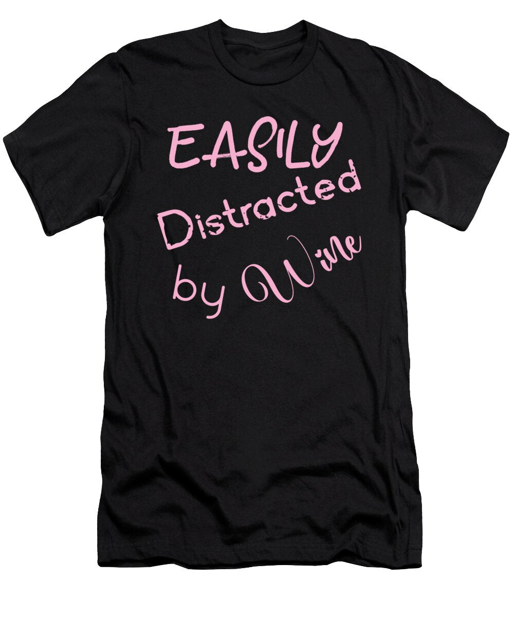 Easily Distracted By Wine Funny Drinking David Millenheft T-Shirt