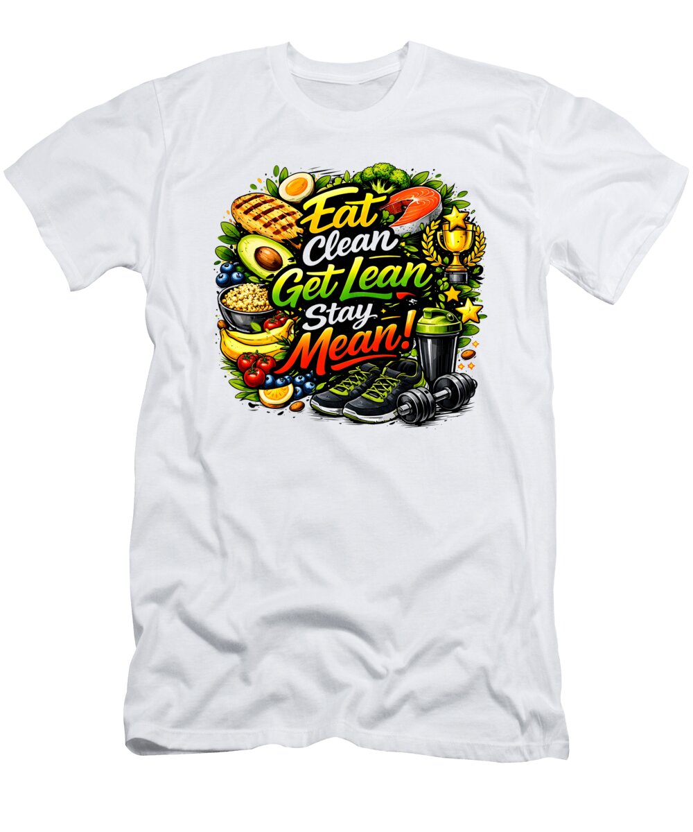 Eat Clean Motivational Graphic Mounir Khalfouf T-Shirt