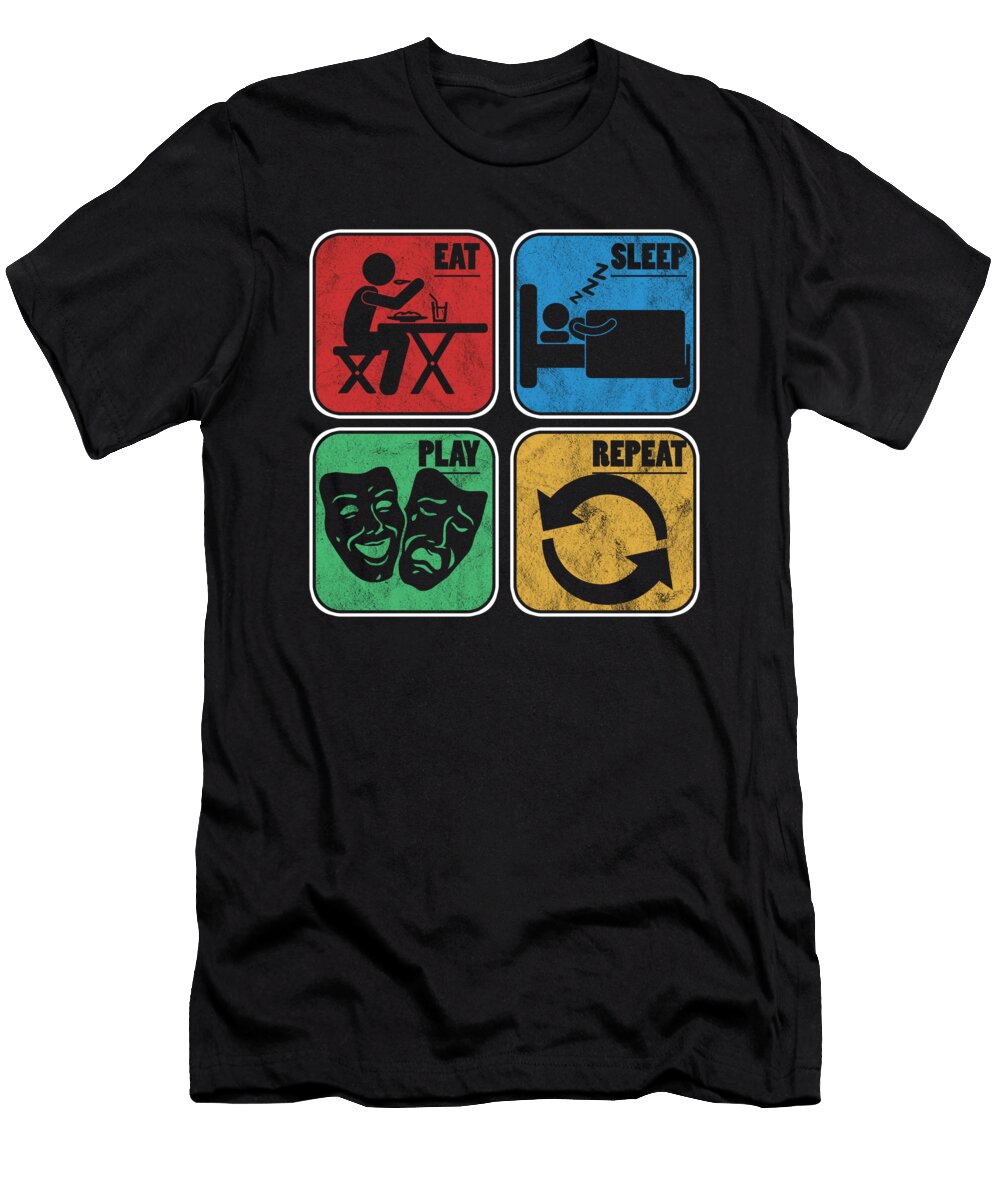 Eat Sleep Play Acting Actor Actress Movie Theatre Gift Thomas Larch T-Shirt