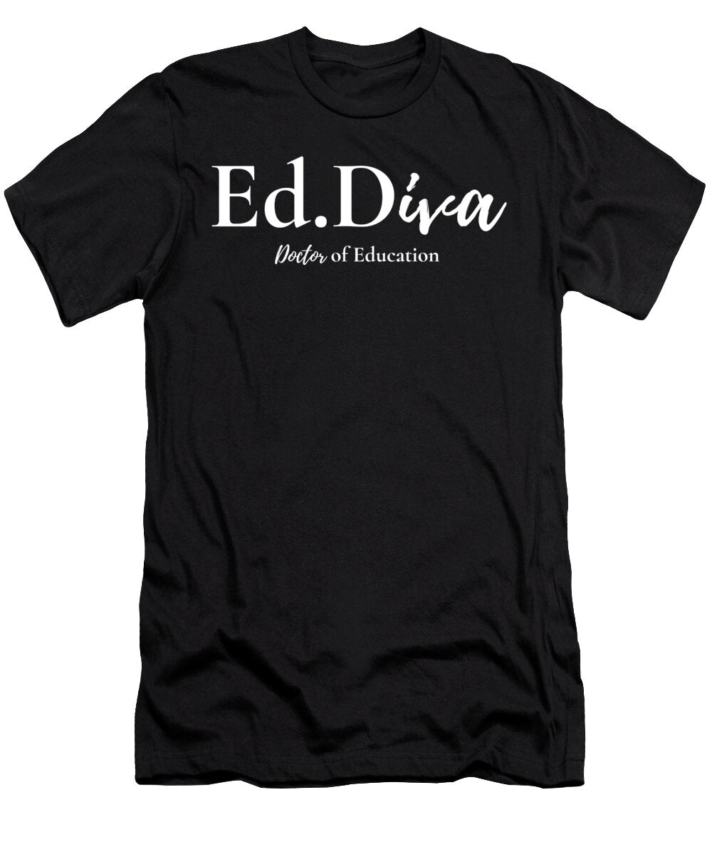 Edd Doctor of Education Edd Diva Doctorate Graduation Design Noirty Designs T-Shirt