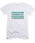 Education Bodybuilding Is Importanter Neod T-Shirt