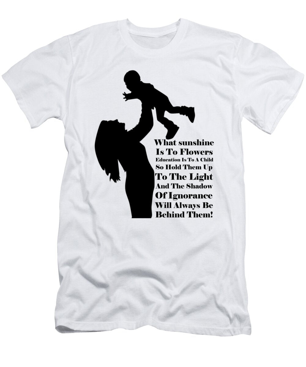 Education Motto Firsttees Motivational Artwork T-Shirt