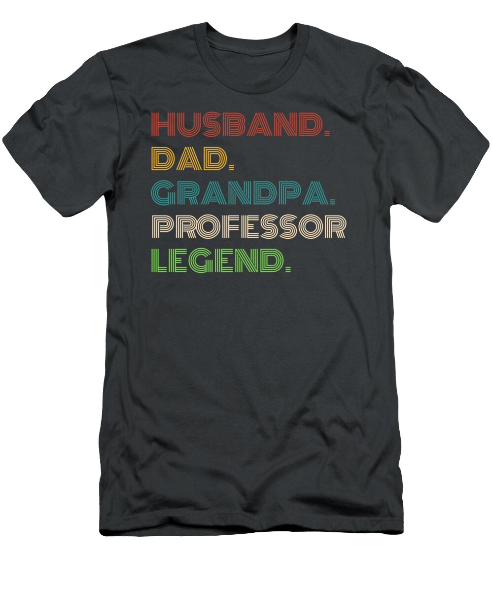 Educational Legend Husband Dad Grandpa Funny for Scholars Legend Professor T-Shirt