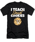 Educators I Cookie Teachers I Teach Smart Cookies Maximus Designs T-Shirt