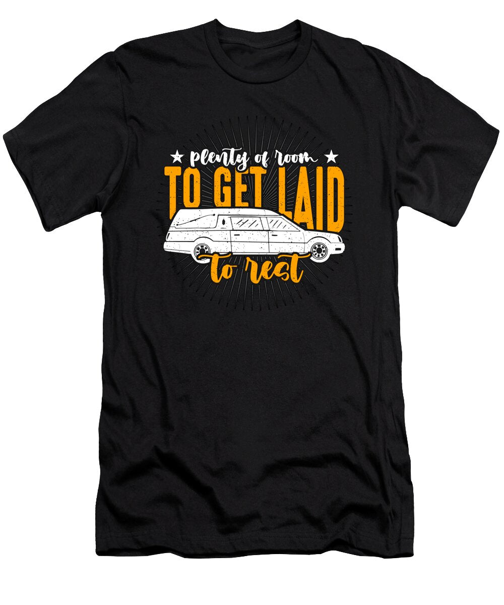 Embalmer Plenty of Room to Get Laid Embalming Tshirtconcepts Marvin Poppe T-Shirt