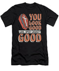 Embalmer You Look Good Like Mortician Embalmers Tshirtconcepts Marvin Poppe T-Shirt