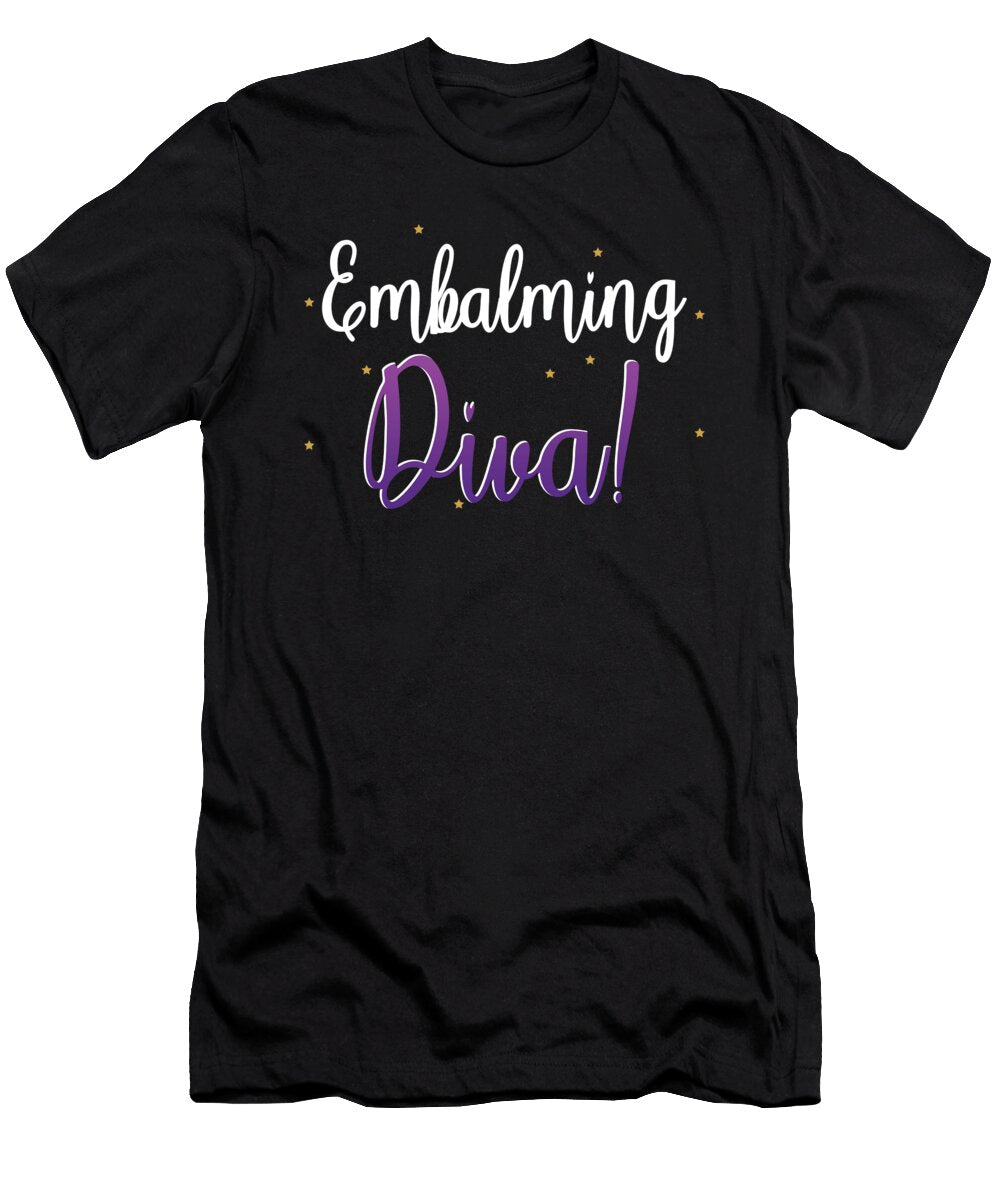 Embalming Diva Embalmer Morgue Mortician Casket Gift Thomas Larch T-Shirt