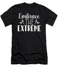 Embrace the Extreme Hustle Gym Success Matthew Chan T-Shirt
