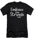 Embrace the Struggle Gym Hustle Success Matthew Chan T-Shirt
