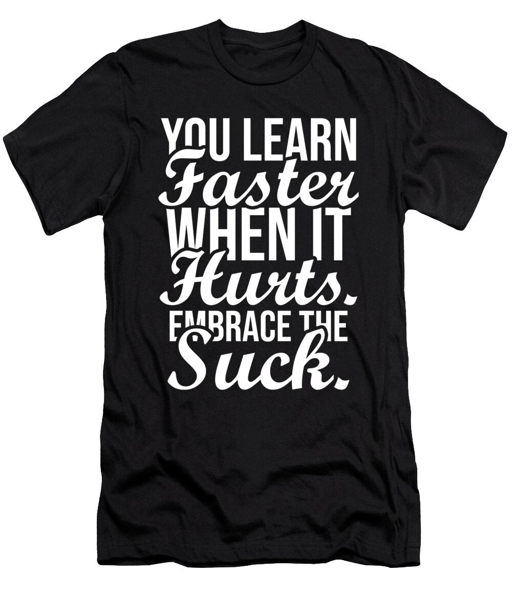 Embrace the Suck Gym Hustle Success Motivational Matthew Chan T-Shirt