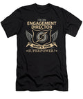 Engagement Director What Is Your Superpower Job Gift Item Shi Hu Kang T-Shirt