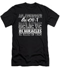 Engineer Gift an Engineer Doesnt Believe in Miracles Engineering Gift Idea Kanig Designs T-Shirt