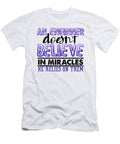 Engineer Gift an Engineer Doesnt Believe in Miracles Engineering Kanig Designs T-Shirt
