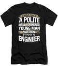 Engineer Gift Once a Polite Young Man Then Became and Engineer Kanig Designs T-Shirt