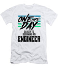 Engineer Gift One Day Closer to Becoming an Engineer Gift Kanig Designs T-Shirt