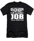 Engineer Gift the Hardest Job Youll Ever Love Engineering Gifts Kanig Designs T-Shirt