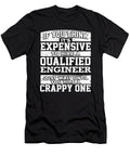 Engineer Gift Think Its Expensive to Hire a Qualified Engineer Hire a Crappy One Engineer Kanig Designs T-Shirt