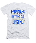 Engineer Gifts Engineer I Am Not Getting Old I Am Becoming a Legend Kanig Designs T-Shirt