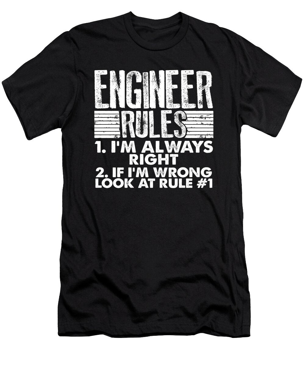 Engineer Gifts Engineer Rules Always Right Engineering Humor Kanig Designs T-Shirt