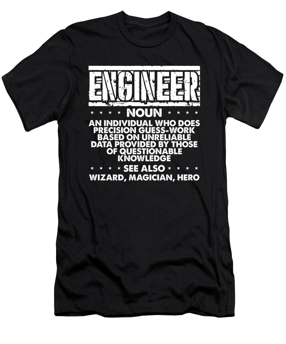 Engineer Gifts Precision Guesswork Wizard Magician Engineer Definition Gift Kanig Designs T-Shirt