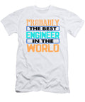 Engineer Gifts Probably Best Engineering in the World Engineer Humor Kanig Designs T-Shirt