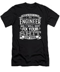 Engineer No I Will Not Fix Your Shit for Free Engineering Gifts Kanig Designs T-Shirt