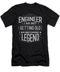 Engineering Gift Engineer I Am Not Getting Old I Am Becoming a Legend Kanig Designs T-Shirt
