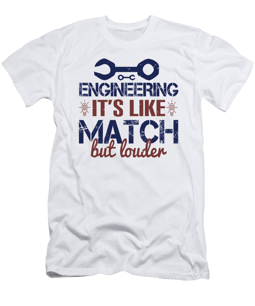Engineering Its Like Match But Louder Jacob Zelazny T-Shirt