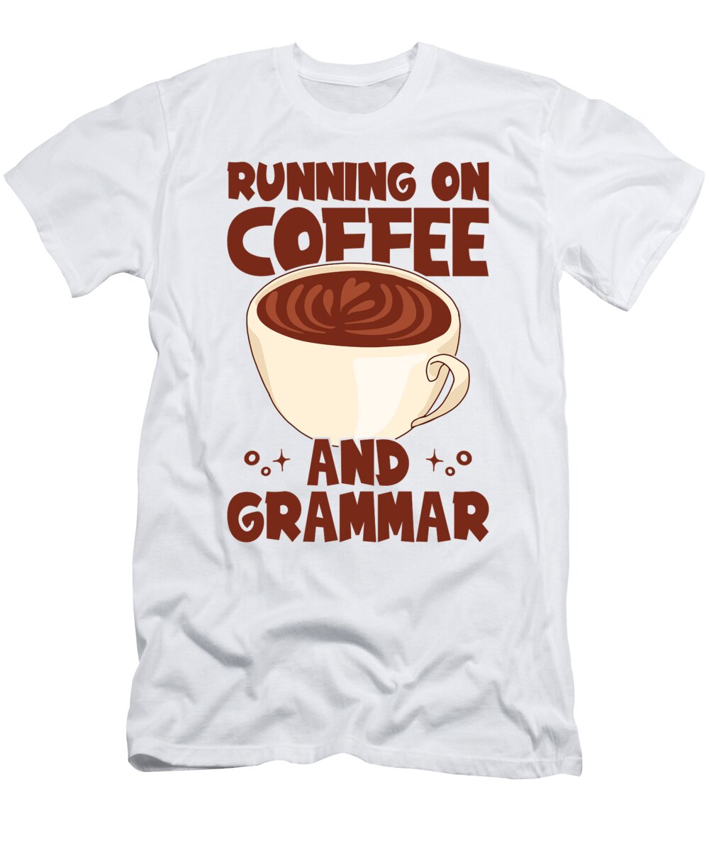 English Coffee Grammar Police Hot Drink Toms Store T-Shirt