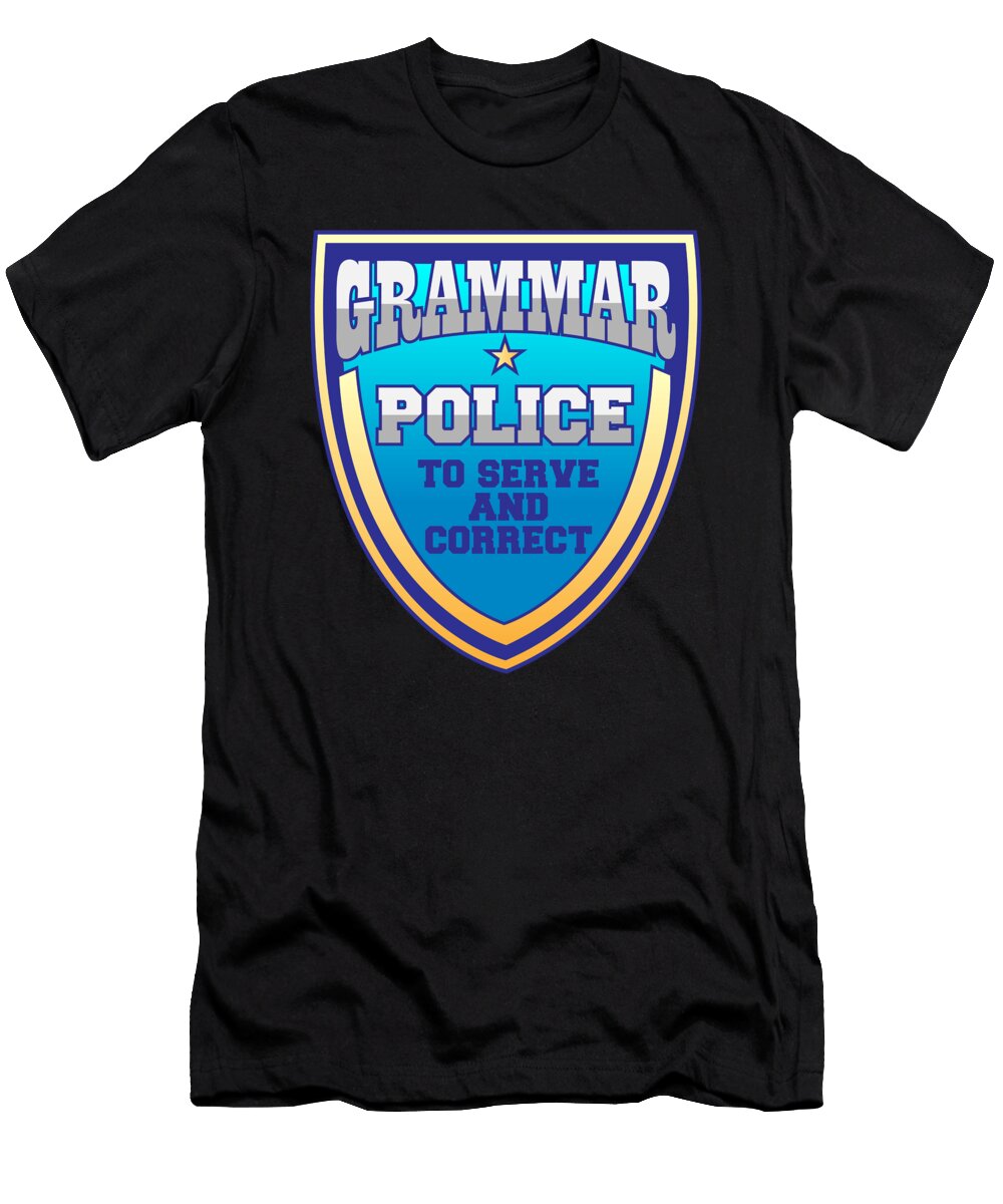 English Grammar Police to Serve and Correct Maximus Designs T-Shirt
