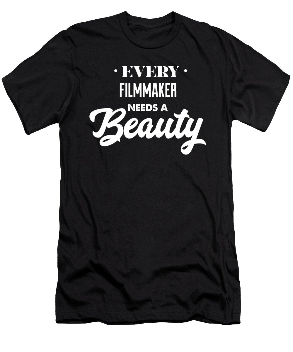 Every Filmmaker Needs a Beauty Jane Keeper T-Shirt