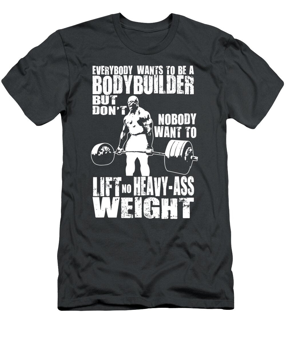 Everybody Wants to Be a Bodybuilder Ronnie Coleman Deadlift 52 Bess for Boy539 Elena Ostell T-Shirt