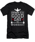Everyday Is a Good Day Gym Workout Fitness Gift Teequeen2603 T-Shirt