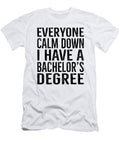 Everyone Calm Down Bachelors Degree Graduation Funny Eyes Four T-Shirt